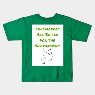 Ex-Smokers Are Better For The Environment Kids T-Shirt